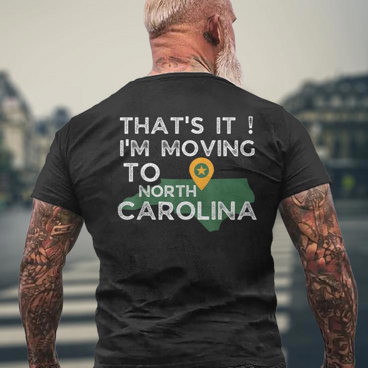 That's It I'm Moving To North Carolina Family Reunion Men's T-shirt Back Print Gifts for Old Men