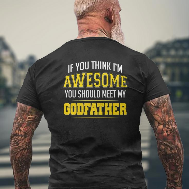 If You Think I'm Awesome You Should Meet My Godfather Mens Back Print T-shirt Gifts for Old Men
