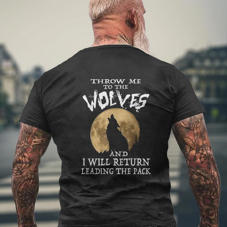 Throw Me To The Wolves I Will Return Leading The Pack Mens Back Print T-shirt Gifts for Old Men