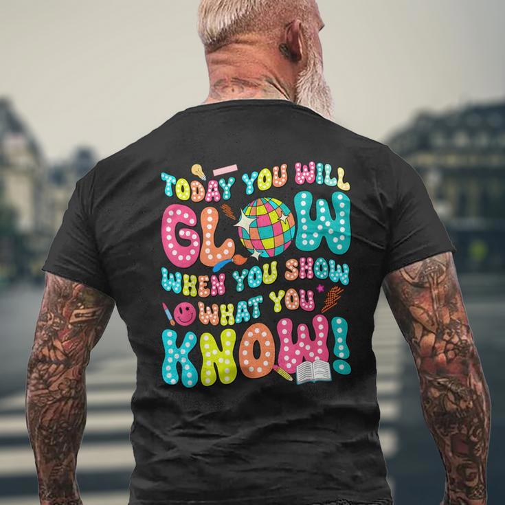 Today You Will Glow When You Show What You Know Men's T-shirt Back Print Gifts for Old Men