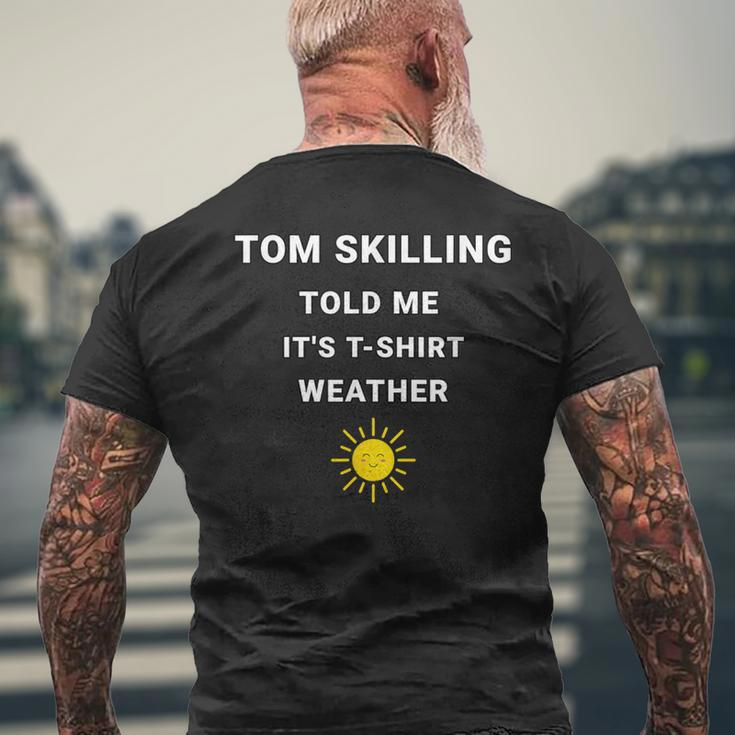 Tom Skilling Told Me Chicago Weather Men's T-shirt Back Print Gifts for Old Men