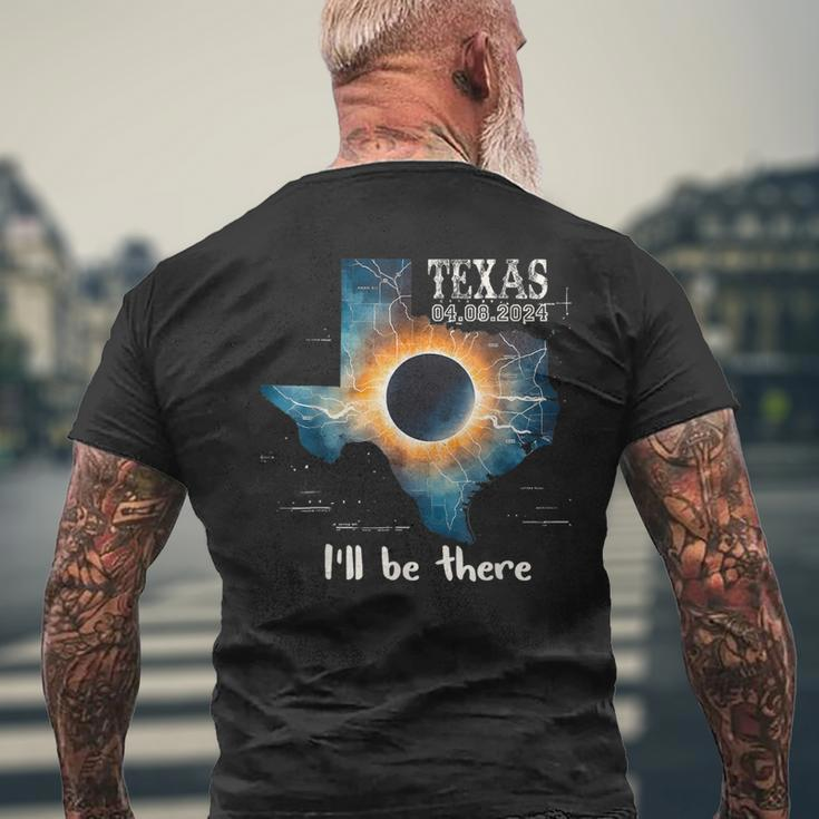 Total Solar Eclipse April 8Th 2024 Texas I'll Be There Men's T-shirt Back Print Gifts for Old Men