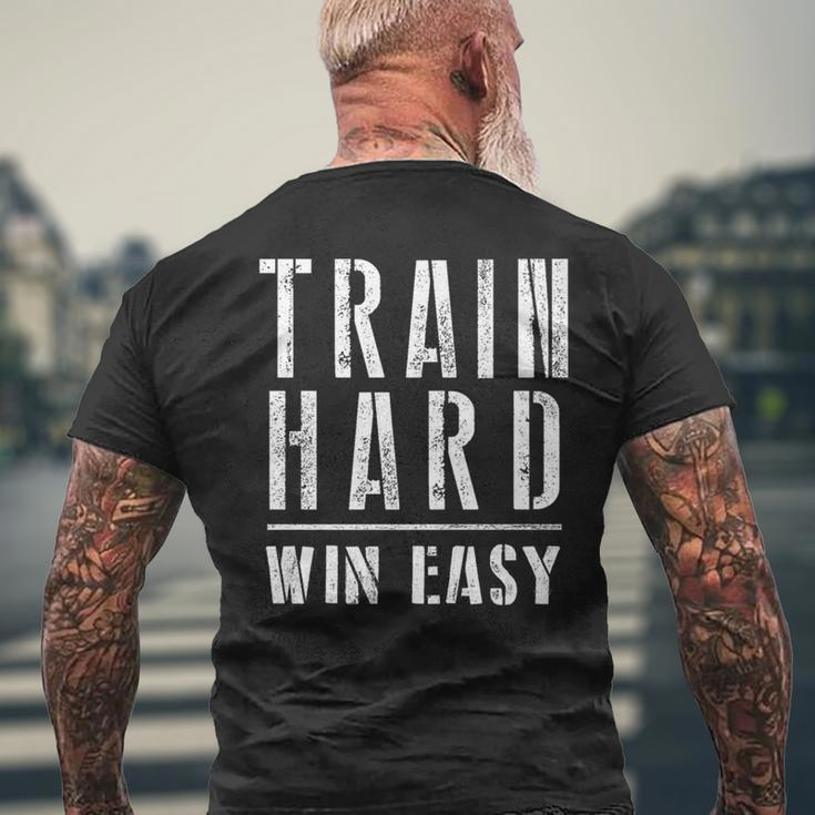 Train Hard Win Easy For Competition And Gym Men's T-shirt Back Print Gifts for Old Men