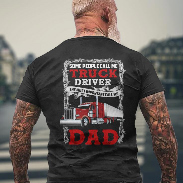 Truck Driver Some People Call Me Truck Driver The Most Important Call Me Dad Men's T-shirt Back Print Gifts for Old Men