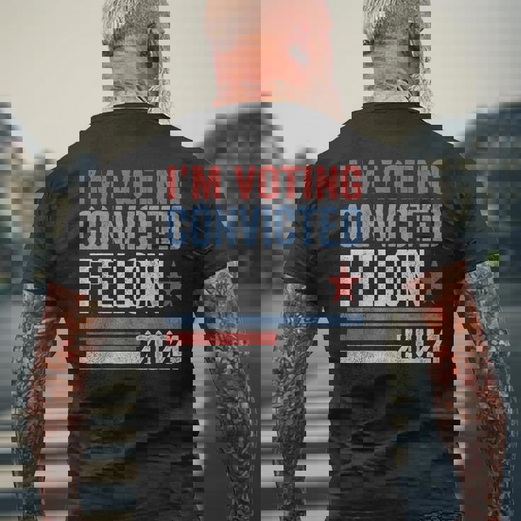 Trump 2024 Convicted Felon I'm Voting Convicted Felon 2024 Men's T-shirt Back Print Gifts for Old Men