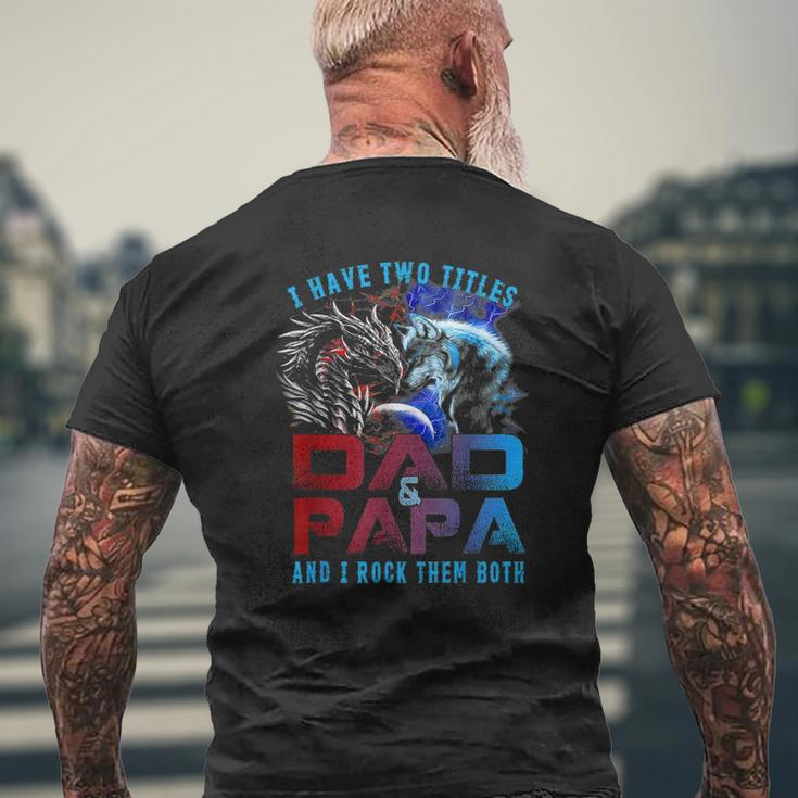 I Have Two Titles Dad And Papa Wolf And Dragon Father's Day Mens Back Print T-shirt Gifts for Old Men