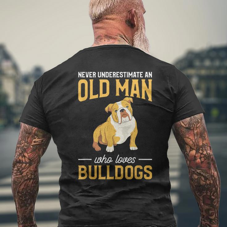 Never Underestimate An Old Man Who Loves Bulldogs Dog Lover Men's T-shirt Back Print Gifts for Old Men