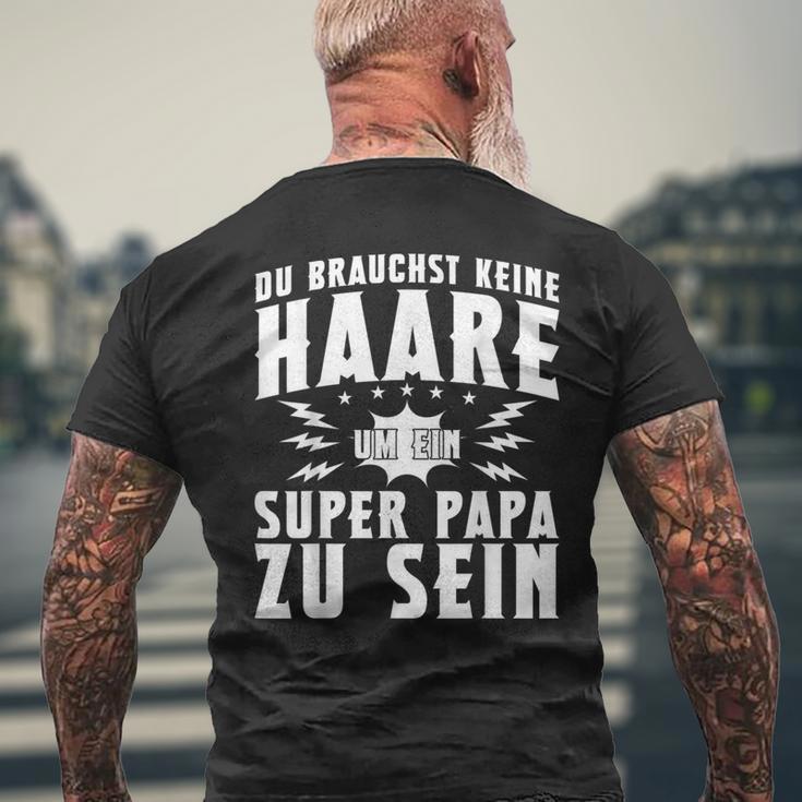 Vatertag Keine Haare Um Ein Super Papa Zu Sein Dad T-Shirt mit Rückendruck Geschenke für alte Männer