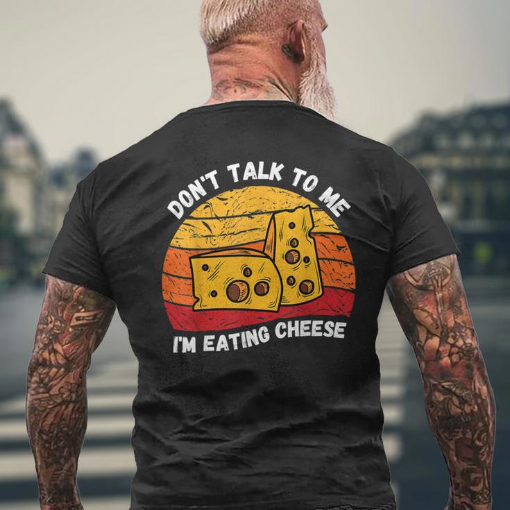 Vintage Don't Talk To Me I'm Eating Cheese Retro Cheese Love Men's T-shirt Back Print Gifts for Old Men