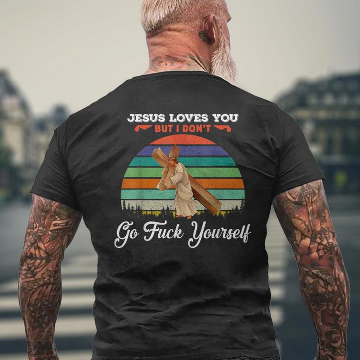 Vintage Jesus Loves You But I Dont Go Fuck Yourself Men's T-shirt Back Print Gifts for Old Men