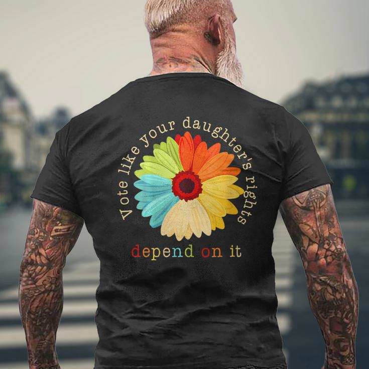 Vote Like Your Daughters Rights Depend On It Men's T-shirt Back Print Gifts for Old Men