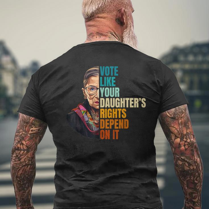 Vote Like Your Daughter's Rights Depend On It Rbg Quote Men's T-shirt Back Print Gifts for Old Men