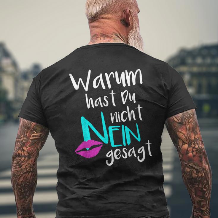 Warum Hast Du Nicht Nein Gesagt T-Shirt mit Rückendruck Geschenke für alte Männer