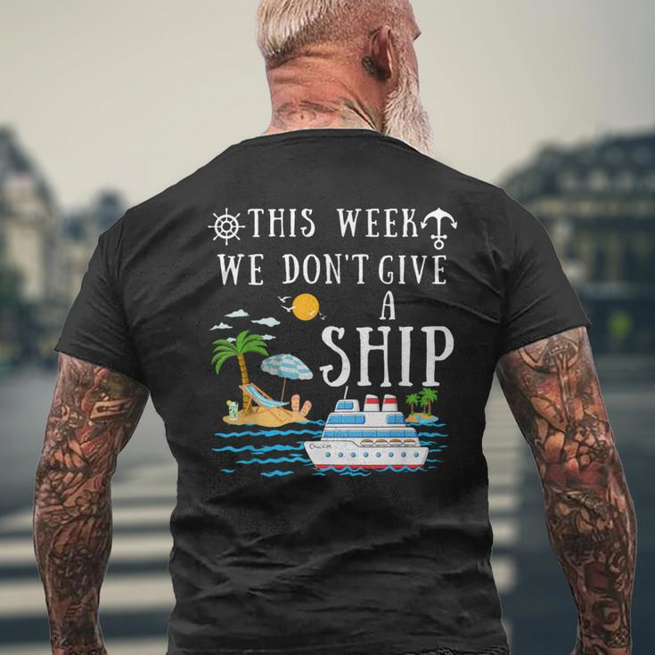 This Week We Don't Give A Ship Cruise Squad Family Vacation Men's T-shirt Back Print Gifts for Old Men