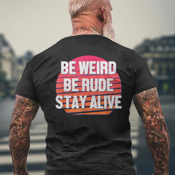 Be Weird Be Rude Stay Alive Murderino Men's T-shirt Back Print Gifts for Old Men