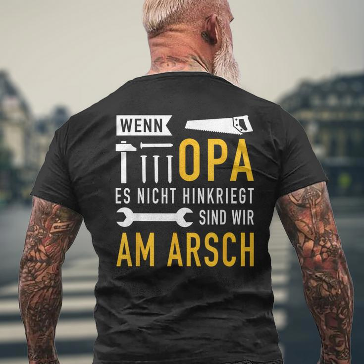 Wenn Opa Es Nicht Hinkriegt Sind Wir Am Arsch Wenn Opa Es S T-Shirt mit Rückendruck Geschenke für alte Männer