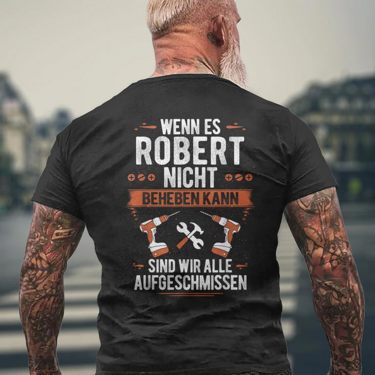 Wenn Robert Es Nicht Beheben Kann Sind Wir Aufgeissen T-Shirt mit Rückendruck Geschenke für alte Männer