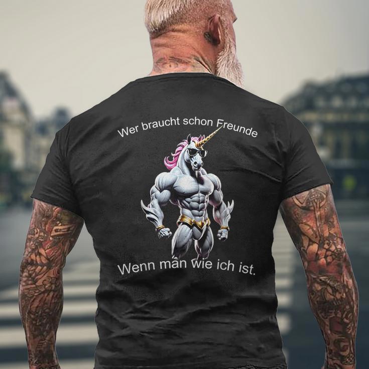 Wer Braucht Schon Freunde Wenn Man Wie Ich Ist T-Shirt mit Rückendruck Geschenke für alte Männer