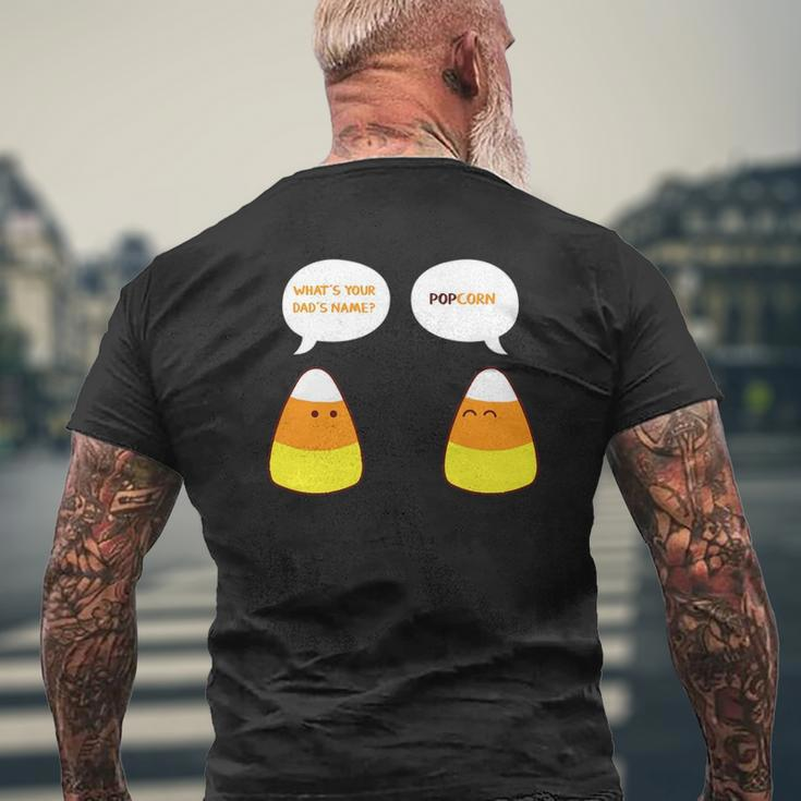What's Your Dad's Name Popcorn Candy Corn Mens Back Print T-shirt Gifts for Old Men
