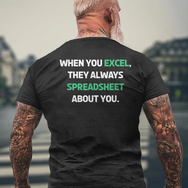 When You Excel They Always Spreadsheet About You Men's T-shirt Back Print Gifts for Old Men