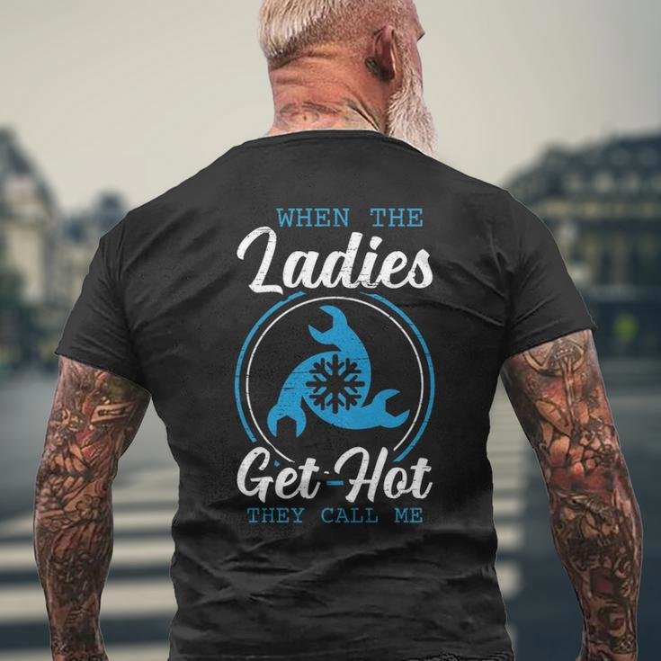 When The Ladies Get Hot They Call Me Hvac Technician Men's T-shirt Back Print Gifts for Old Men