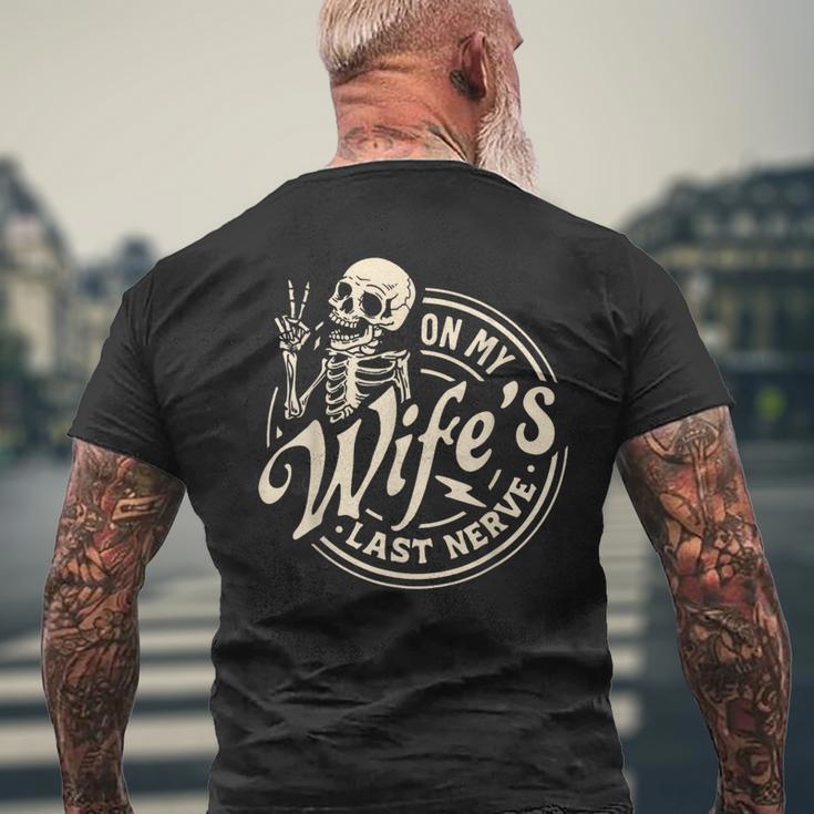 On My Wife's Last Nerve Skeleton Men's T-shirt Back Print Gifts for Old Men