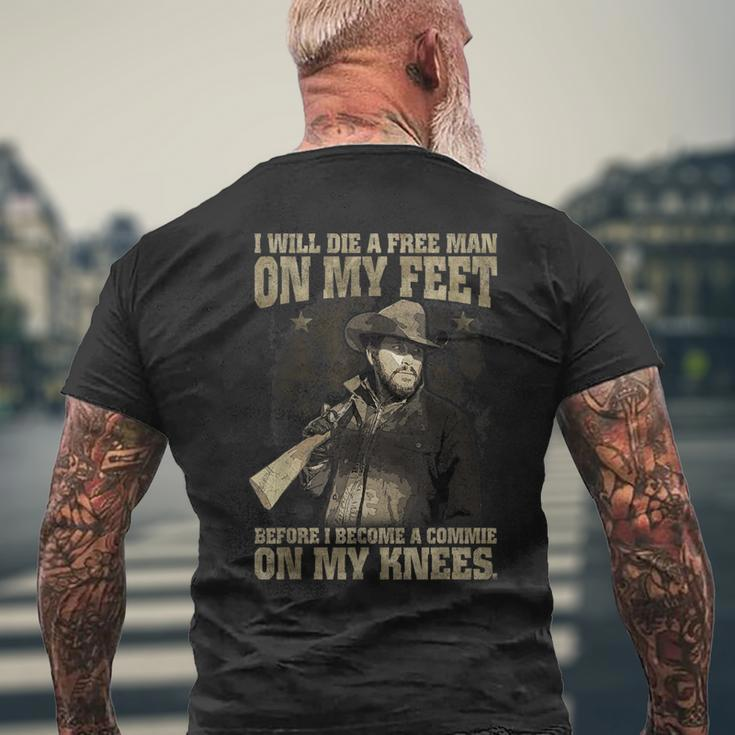I Will Die A Free Man On My Feet Men's T-shirt Back Print Gifts for Old Men