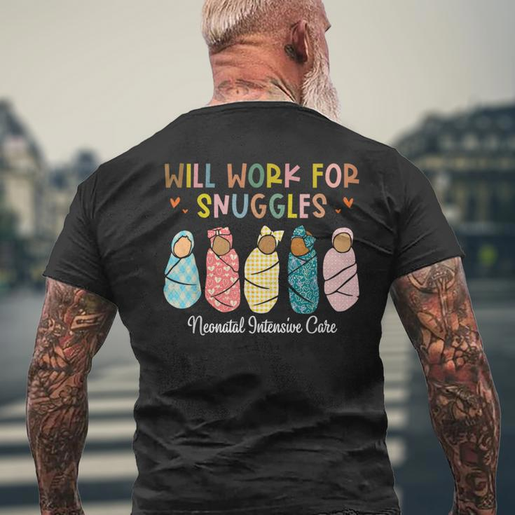 Will Work For Snuggles Neonatal Intensive Care Unit Nurse Men's T-shirt Back Print Gifts for Old Men