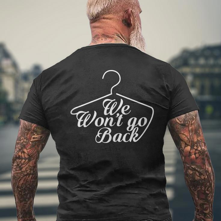 We Won't Go Back Roe V Wade Pro Choice Feminist Quote Men's T-shirt Back Print Gifts for Old Men