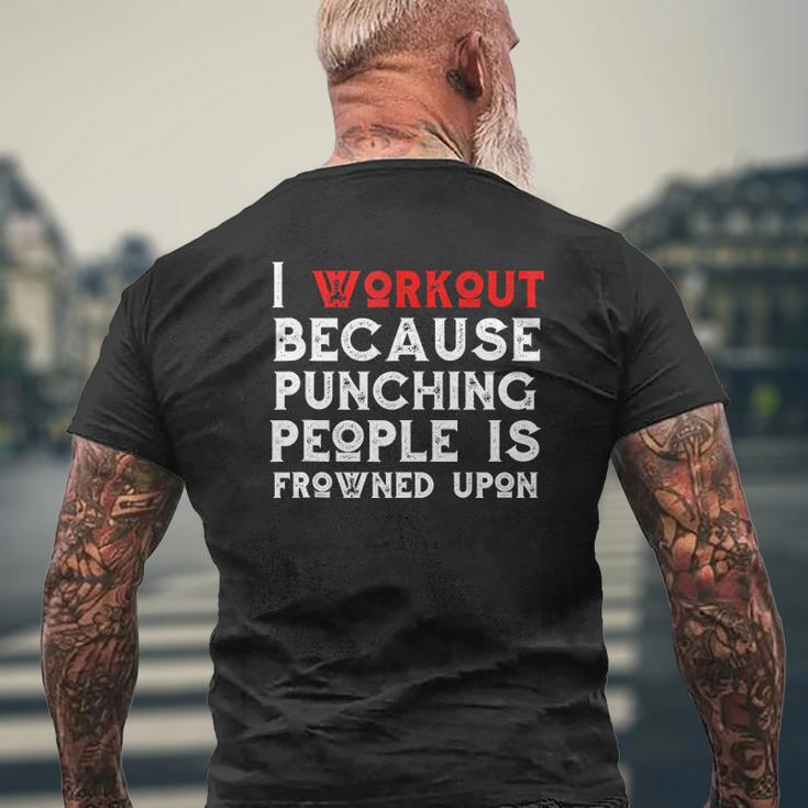 I Work Out Because Punching People Is Frowned Upon Gym Mens Back Print T-shirt Gifts for Old Men