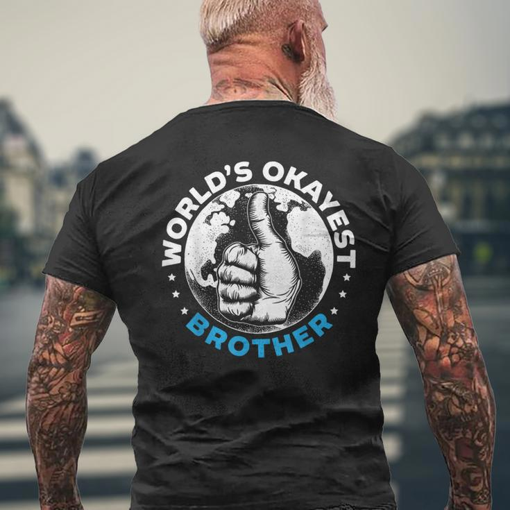 Worlds Okayest Brother For A World's Best Brother Fan Men's T-shirt Back Print Gifts for Old Men