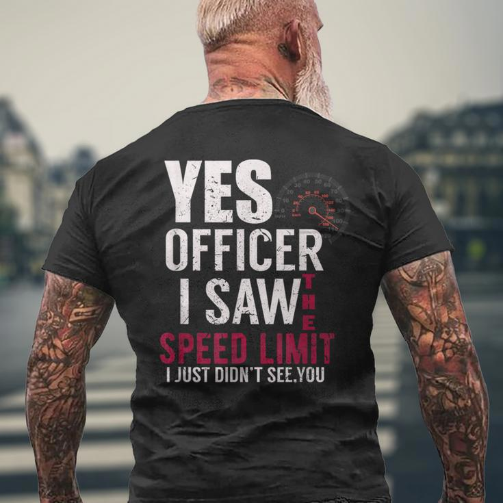 Yes Officer I Saw The Speed Limit I Just Didnt See You Men's T-shirt Back Print Gifts for Old Men