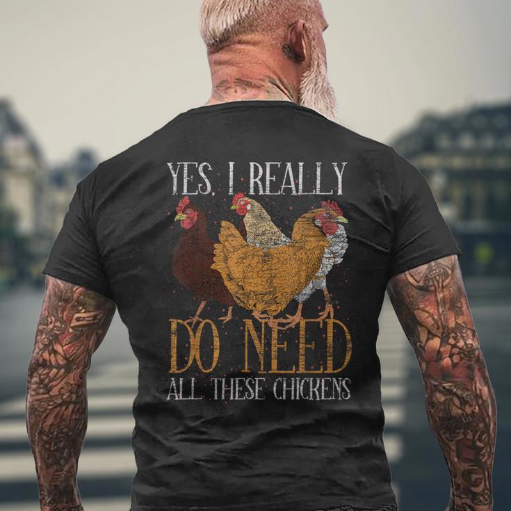 Yes I Really Do Need All These Chickens Farm Animal Chicken Men's T-shirt Back Print Gifts for Old Men