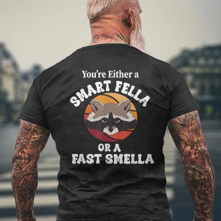 You're Either A Smart Fella Or A Fart Smella Racoon Meme Men's T-shirt Back Print Gifts for Old Men