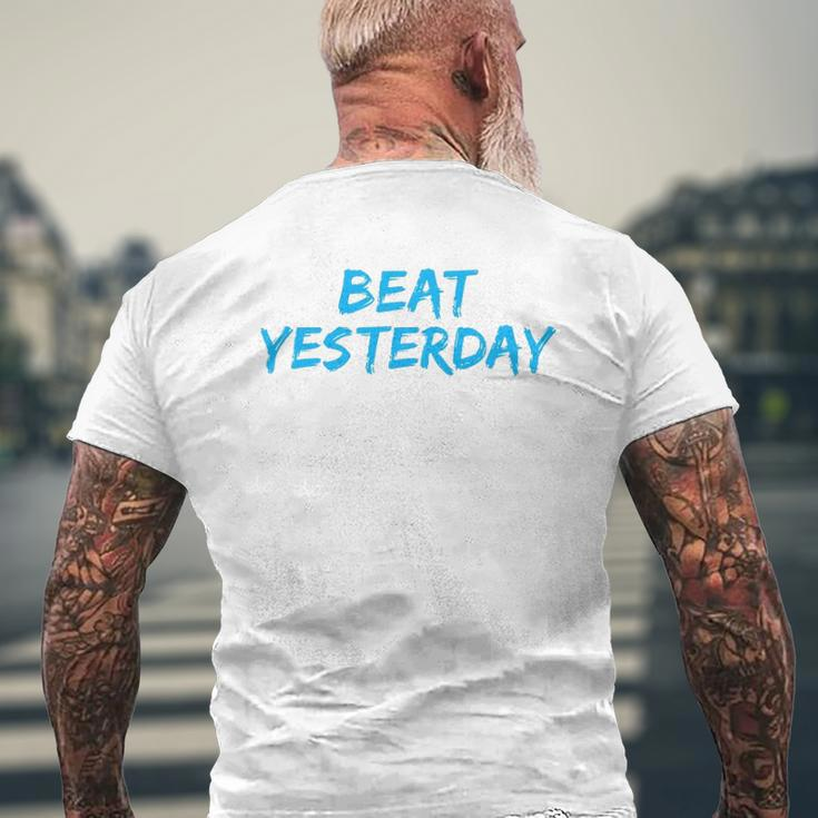 Beat Yesterday Inspirational Gym Workout Motivating Mens Back Print T-shirt Gifts for Old Men