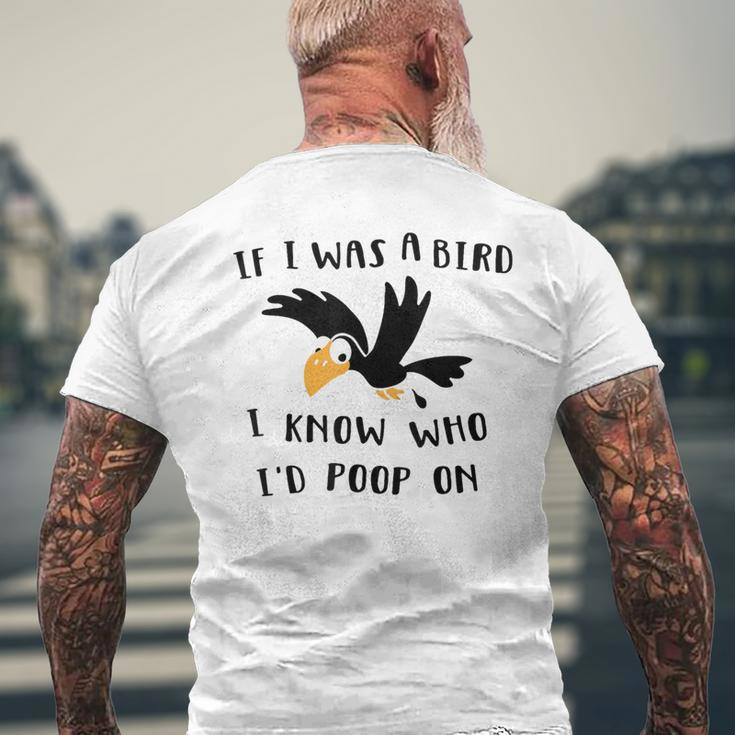 If I Was A Bird I Know Who I'd Poop On Bird Men's T-shirt Back Print Gifts for Old Men