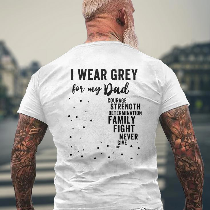 Brain Tumor Awareness Grey Matters I Wear Grey For My Dad Mens Back Print T-shirt Gifts for Old Men