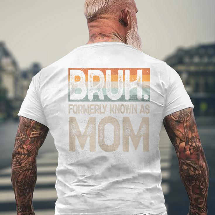 Bruh Formerly Known As Mom Vintage Men's T-shirt Back Print Gifts for Old Men