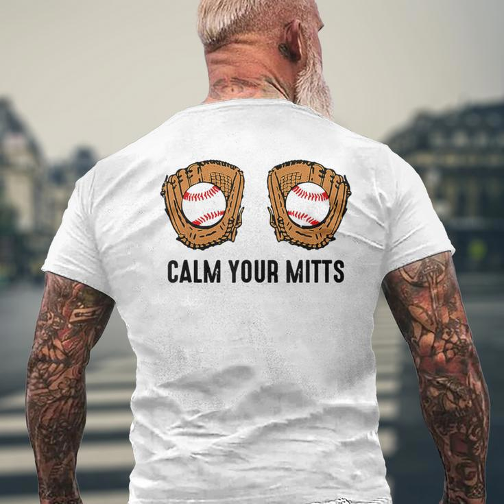 Calm Your Mitts Baseball Player Game Day Sports Lover Men's T-shirt Back Print Gifts for Old Men
