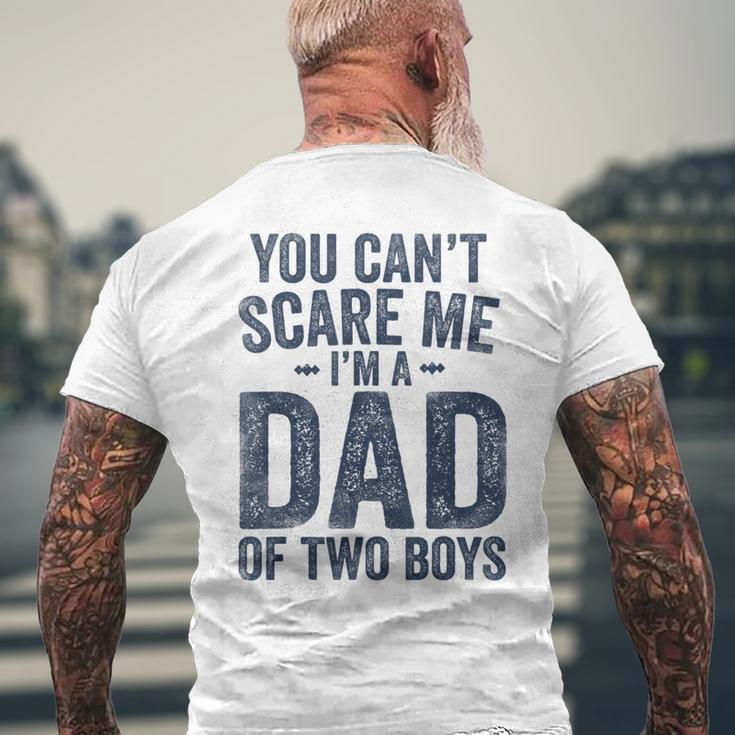 You Can't Scare Me I'm A Dad Of Two Boys Father's Day Men's T-shirt Back Print Gifts for Old Men