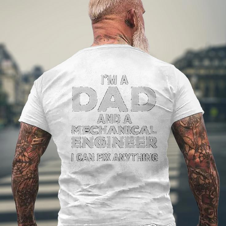 I Am A Dad And A Mechanical Engineer Mens Back Print T-shirt Gifts for Old Men