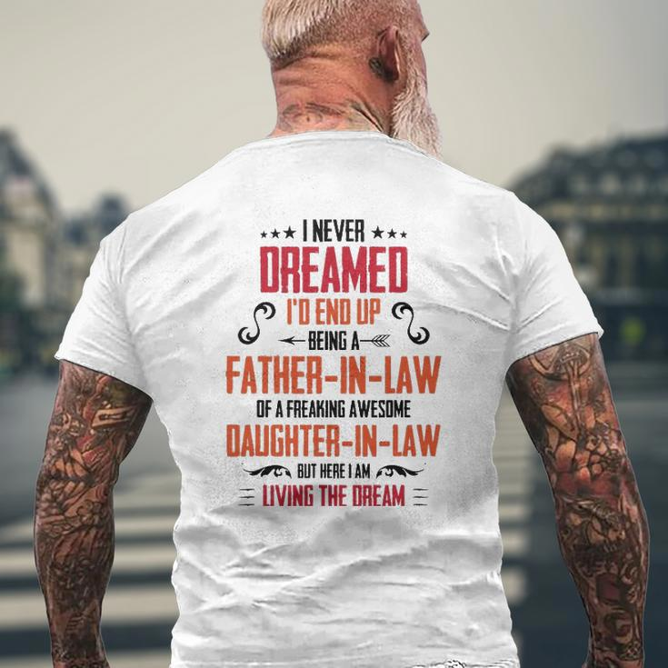 I Never Dreamed I'd End Up Being A Father In Law Mens Back Print T-shirt Gifts for Old Men