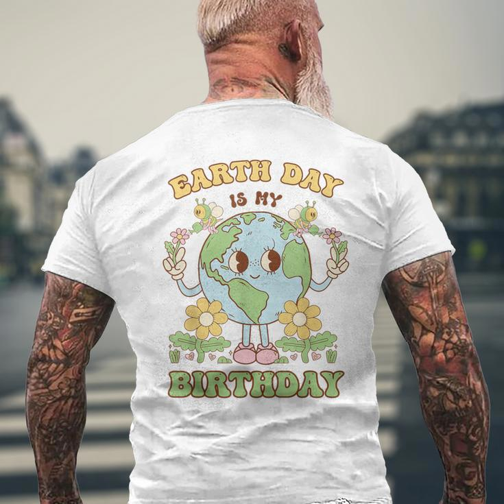 Earth Day Is My Birthday April 22Nd Nature Conservation Men's T-shirt Back Print Gifts for Old Men