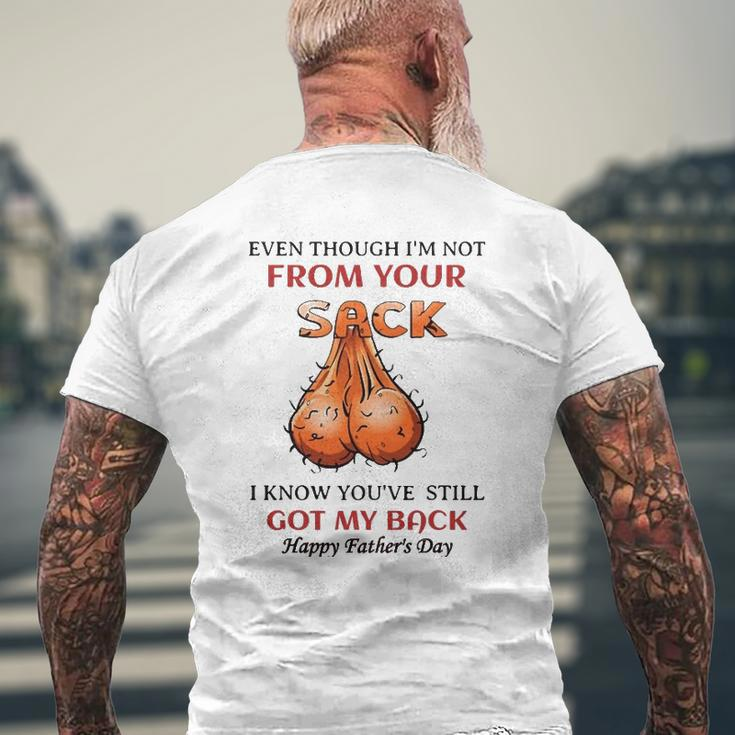 Even Though I'm Not From Your Sack I Know You've Mens Back Print T-shirt Gifts for Old Men