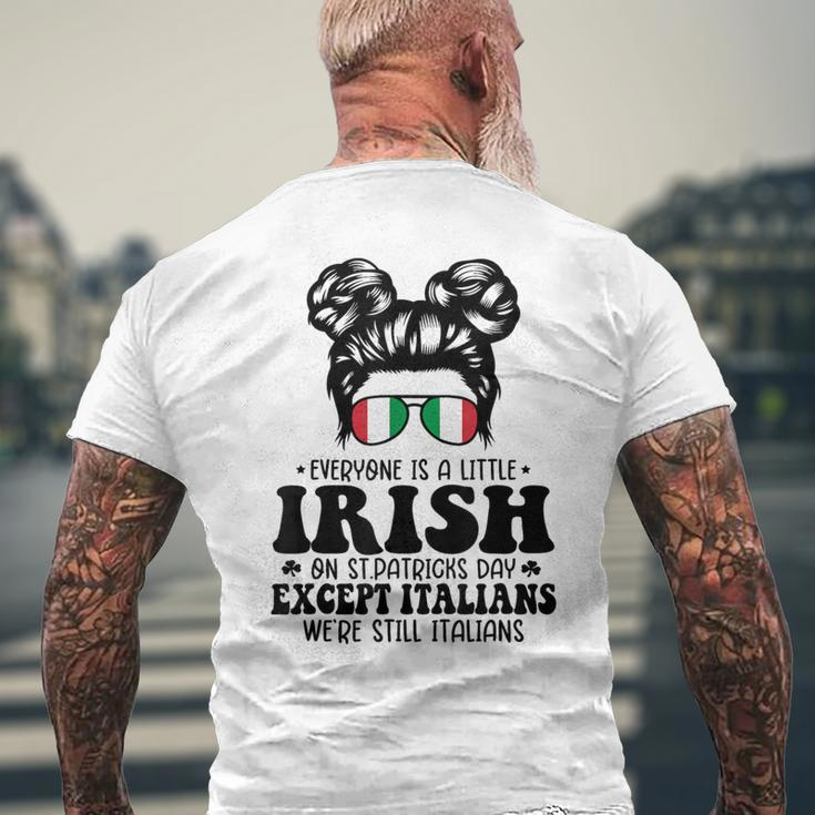 Everyone Is A Little Irish On St Patrick Day Except Italians Men's T-shirt Back Print Gifts for Old Men
