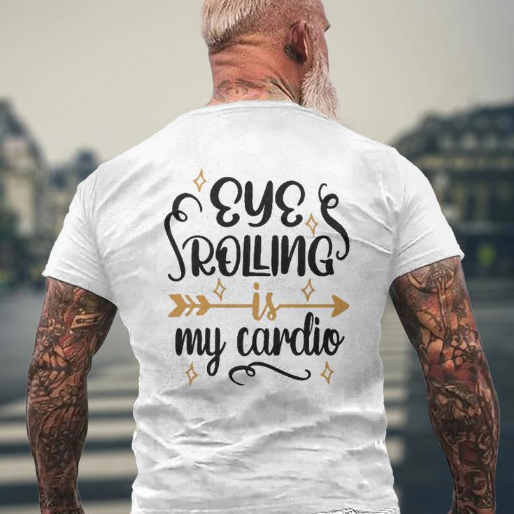 Eye Rolling Is My Cardio Workout Gym Exercise Mens Back Print T-shirt Gifts for Old Men