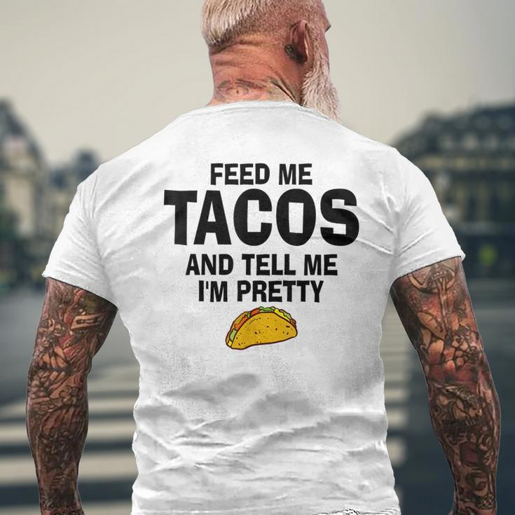 Feed Me Taco Tell Me I'm Pretty Tacos Tuesday Men's T-shirt Back Print Gifts for Old Men