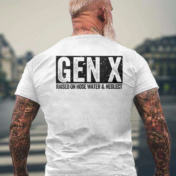 Gen X Raised On Hose Water & Neglect Generation X Men's T-shirt Back Print Gifts for Old Men