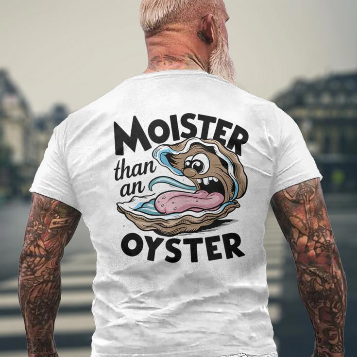 Moister Than An Oyster Moist Saying Seafood Lover Men's T-shirt Back Print Gifts for Old Men