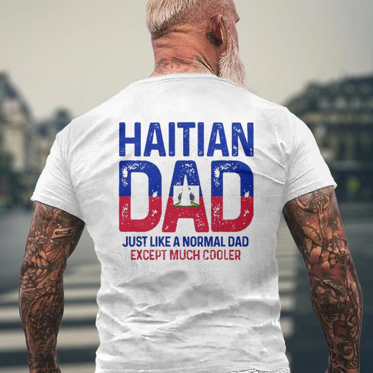 Haitian Dad Like A Normal Dad Except Much Cooler Haiti Pride Mens Back Print T-shirt Gifts for Old Men